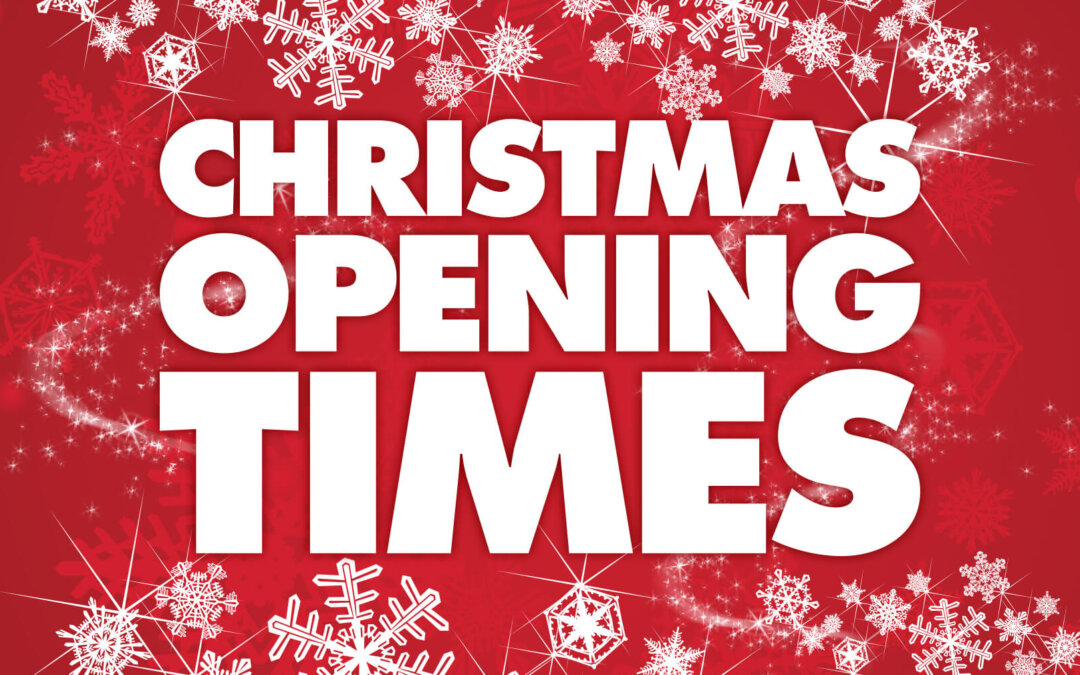 CHRISTMAS OPENING TIMES!
